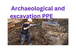 Top 10 Archaeological and Excavation PPE Manufacturers: Ensuring Safety