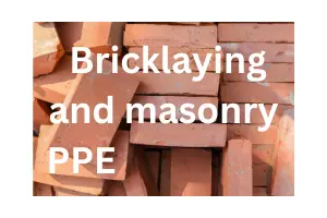 Top 10 Bricklaying and Masonry PPE and Manufacturers: An Excellent Living