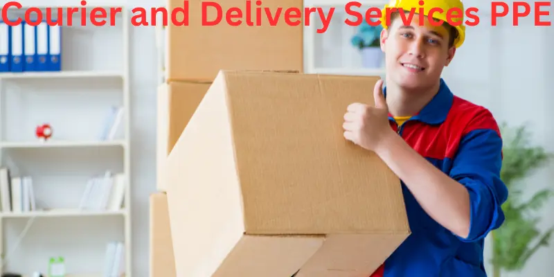 Courier and Delivery Services PPE 1 Courier and Delivery Services PPE