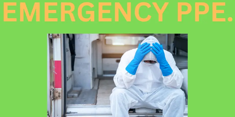 Emergency Personal Protective Equipment ( PPE )