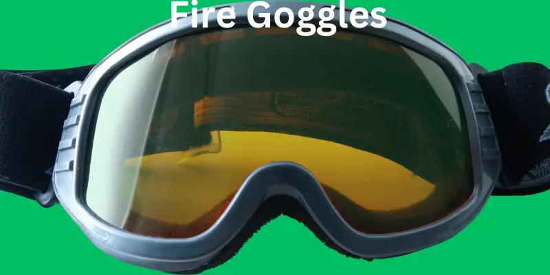 Fire Goggles 1 Fire goggles