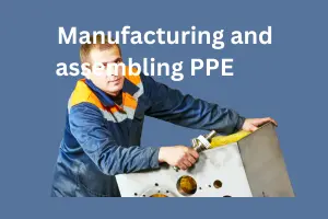 Top 10 Manufacturing and Assembly PPE and Manufacturers