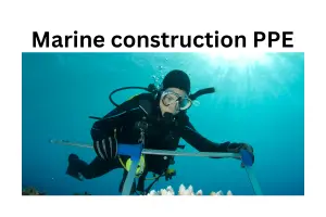 Top 10 Marine Construction PPE and Manufacturers: A Comprehensive Guide