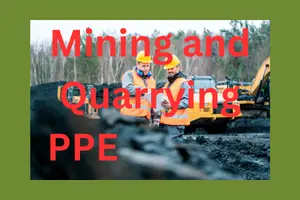 Top 10 Mining and Quarrying PPE and Manufacturers: A Comprehensive Guide