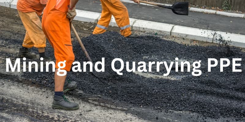 Mining and Quarrying PPE Mining and Quarrying PPE