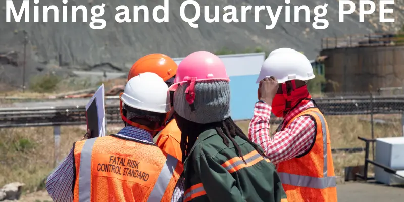Mining and Quarrying PPE Mining and Quarrying PPE