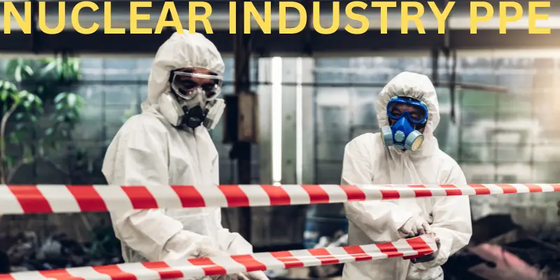 NUCLEAR INDUSTRY PPE