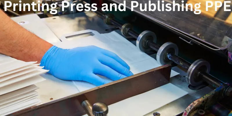 Printing Press and Publishing PPE Printing Press and Publishing PPE