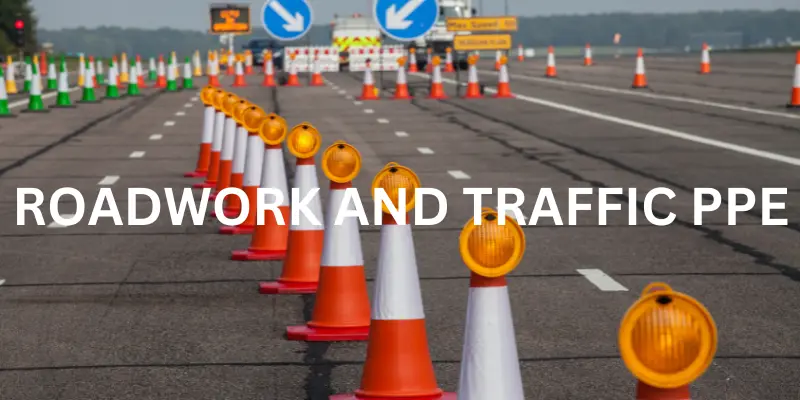 ROADWORK AND TRAFFIC PPE