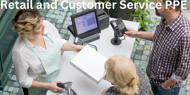 Retail and Customer Service PPE 1 Retail and Customer Service PPE