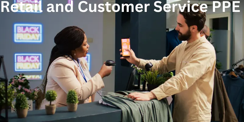 Retail and Customer Service PPE 2 Retail and Customer Service PPE,