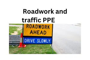 Top 10 Roadwork and Traffic PPE: Ensuring Safety in High-Risk Environments