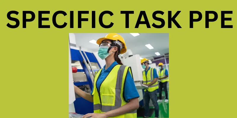 SPECIFIC TASK PPE