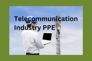 Top 10 Telecommunication Industry PPE and Manufacturers: Safeguarding Workers and Enhancing Productivity