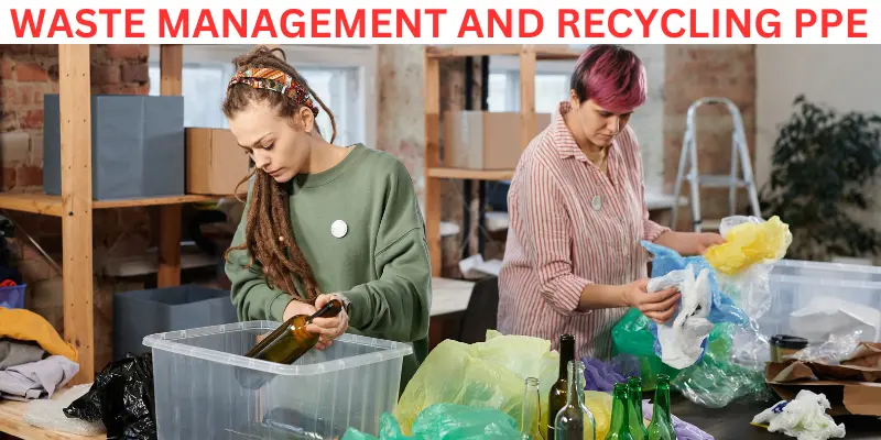 WASTE MANAGEMENT AND RECYCLING PPE