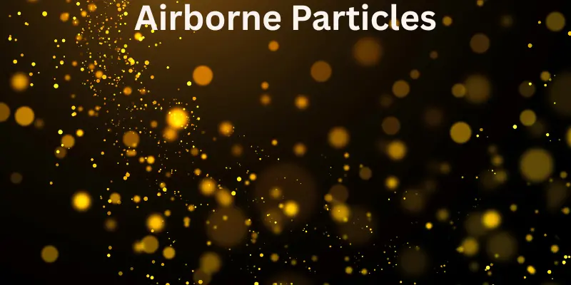 airborne dust particles Airborne dust particles