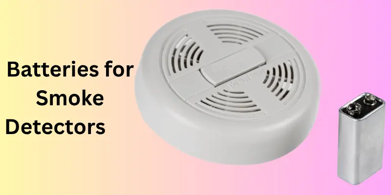 batteries for smoke etectors Batteries for Smoke Detectors
