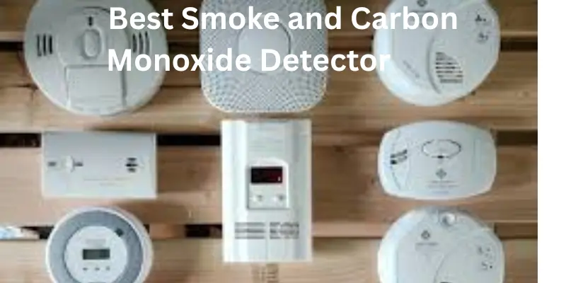 best smoke and carbon monoxides detector Best Smoke and Carbon Monoxide's Detector