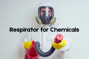 Respirator for Chemicals Usage and Top 10 Manufacturers : The Ultimate Guide to Chemical Respiratory Protection