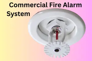 Commercial Fire Alarm System: The Complete Guide for Safer, Code-Compliant Buildings