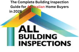 The Complete Building Inspection Guide for Australian Home Buyers in 2026