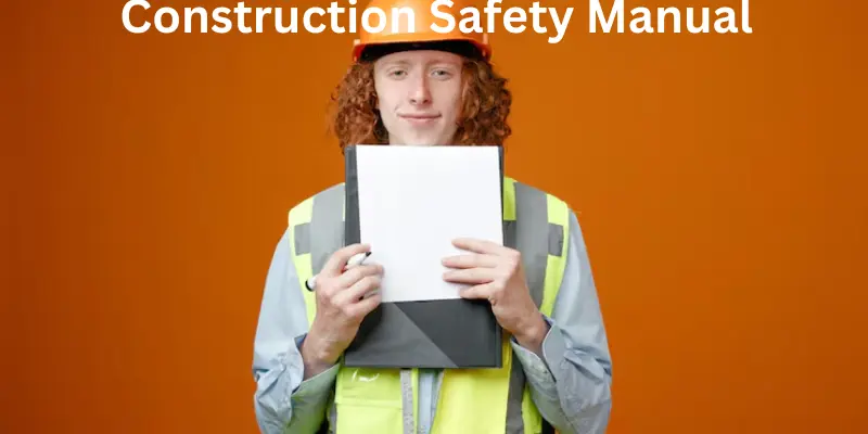 Construction safety manual