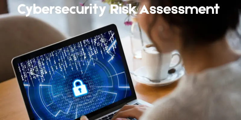 cybersecurity risk assessments Cybersecurity Risk Assessments