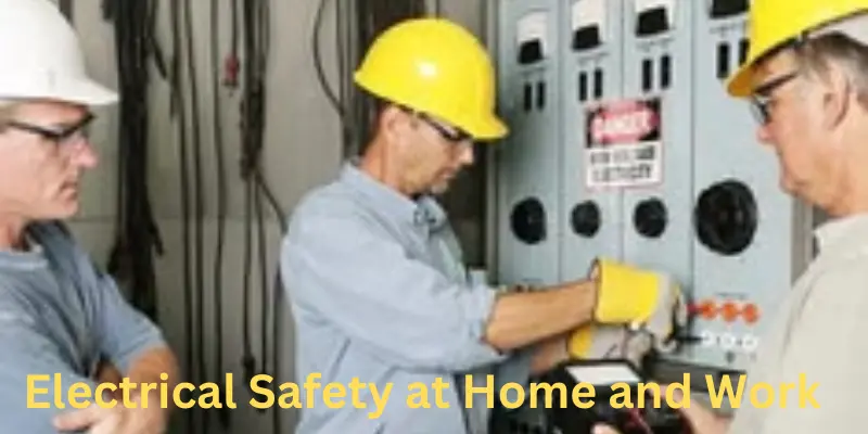 Electrical safety at home and work