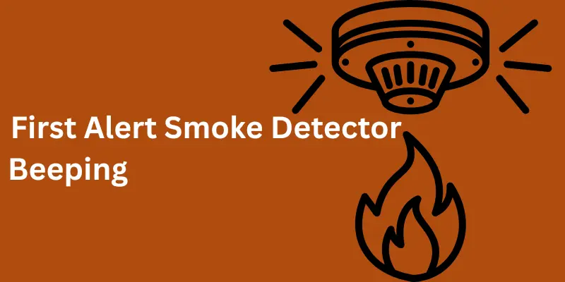 First Alert Smoke Detector Beeping