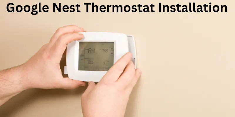 Google Nest Thermostat Installation