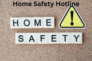 Home Safety Hotline: Complete Guide to Protecting Your Home and Family