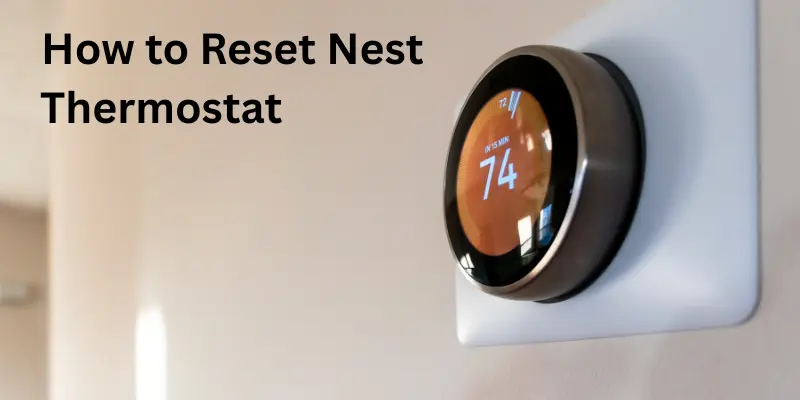 How to Reset Nest Thermostat