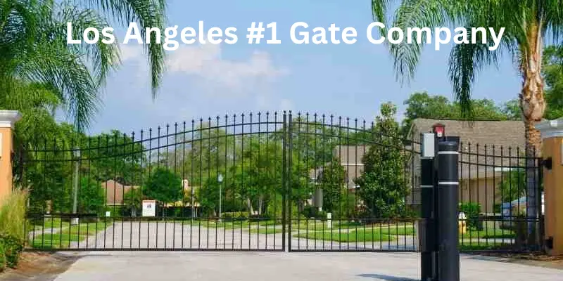 Los Angeles #1 gate company to save your property