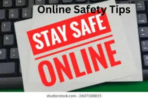 Online Safety Tips: Essential for Complete Digital Protection