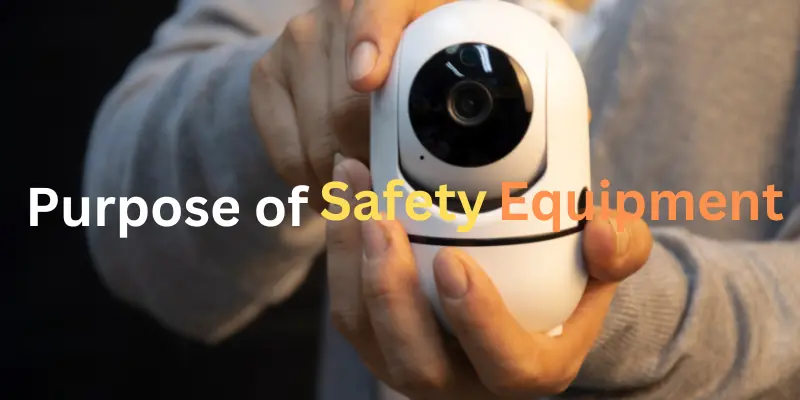 purpose of safety equipment purpose of safety equipment