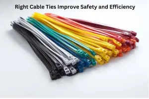 How the Right Cable Ties Improve Safety and Efficiency on Construction Sites