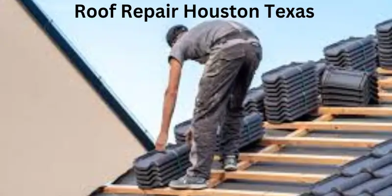 Roof repair houston texas