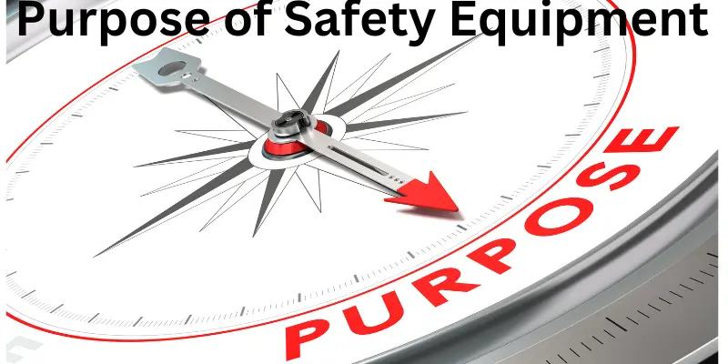 safety equipment 1 Purpose of Safety Equipment