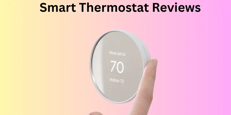 smart thermostat reviews Smart Thermostat Reviews