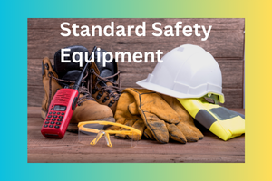 Standard Safety Equipment and Standard Safety Measures