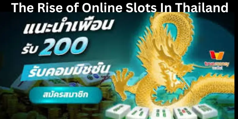 The rise of online slots in Thailand
