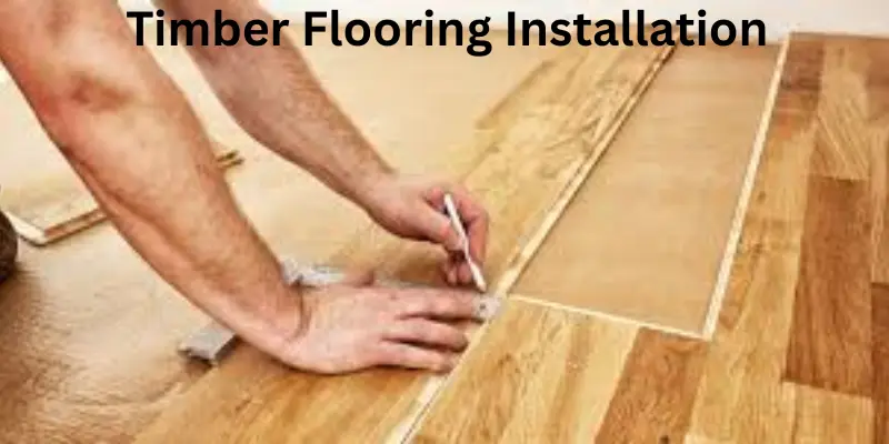 timber flooring installation Timber flooring installation