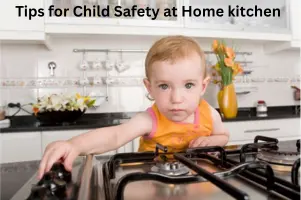 Child Safety at Home Kitchen: Essential Safety Measures for Kids
