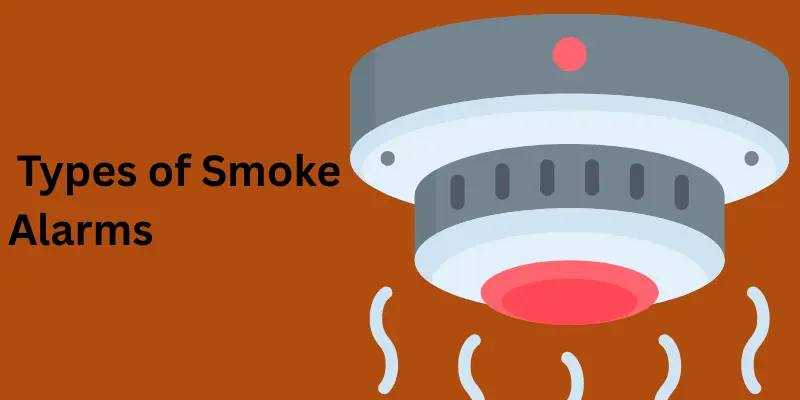 types of smoke alarms Types of Smoke Alarms