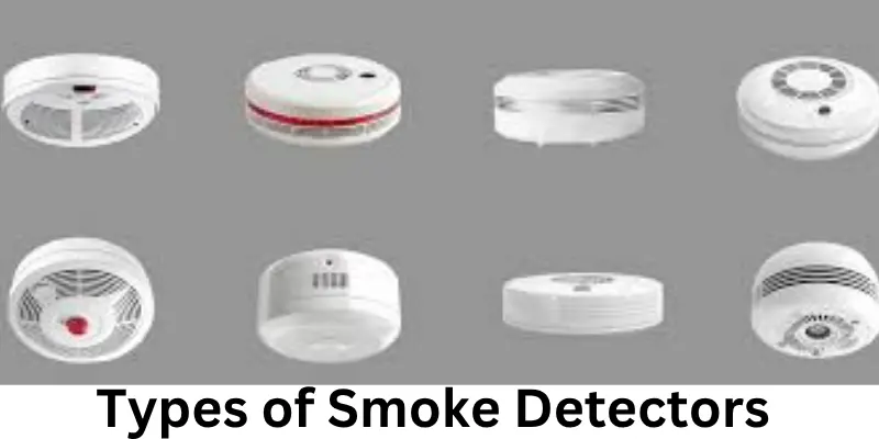 types of smoke detectors Types of Smoke Detectors