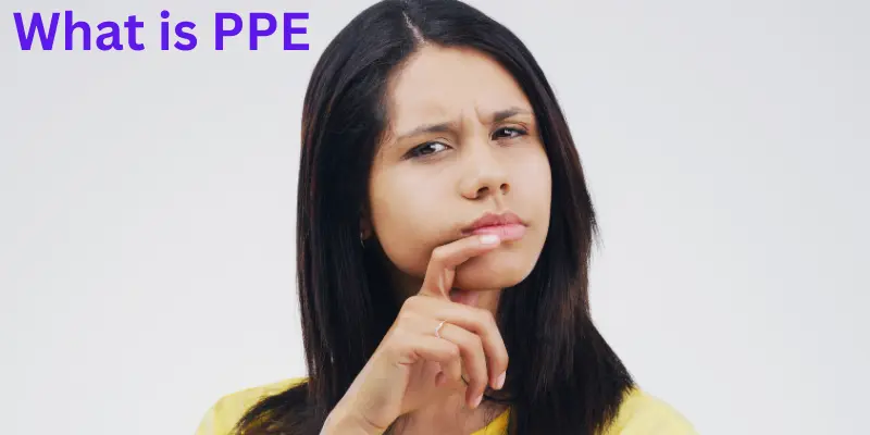 what are ppes What are PPEs