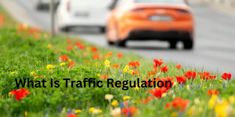 What is traffic regulation & laws