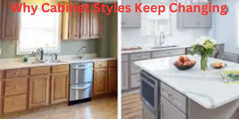 Why cabinet styles keep changing