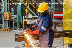 Why Welding Is One of the Most Valuable Skilled Trades