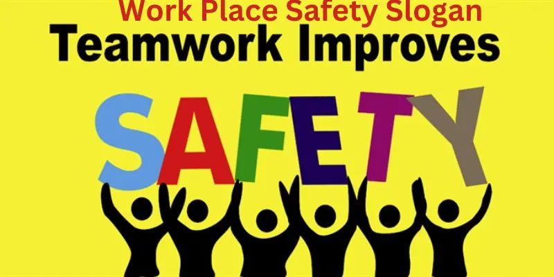 Work place safety slogan